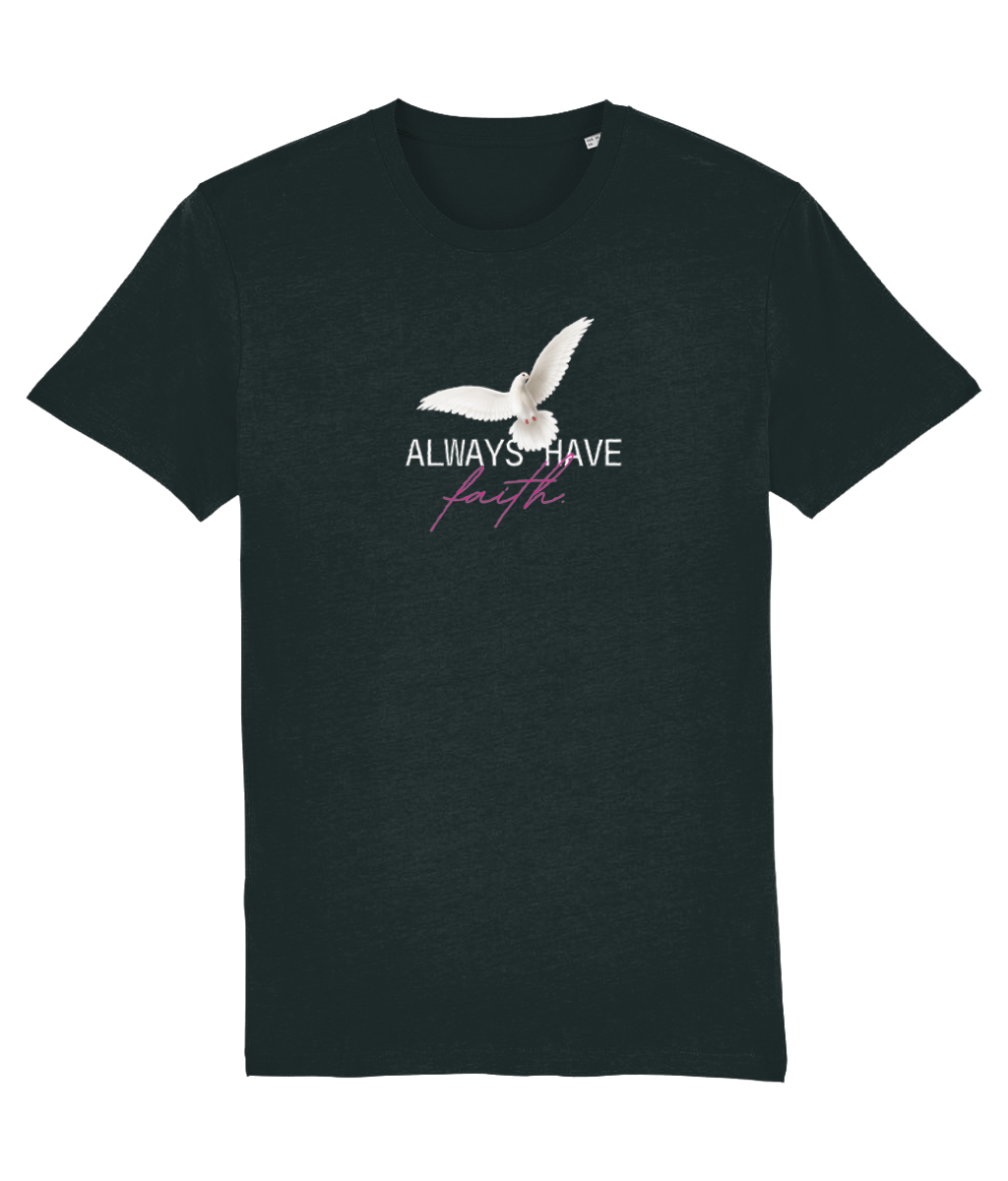 Always Have Faith - T-shirt